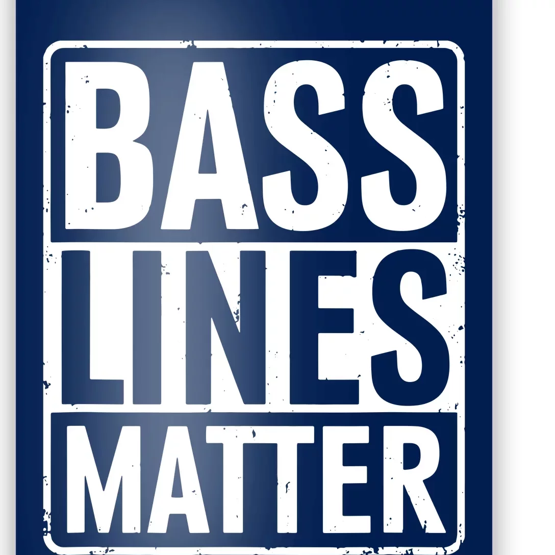 Bass Lines Matter Bass Guitar Player Bassist Poster