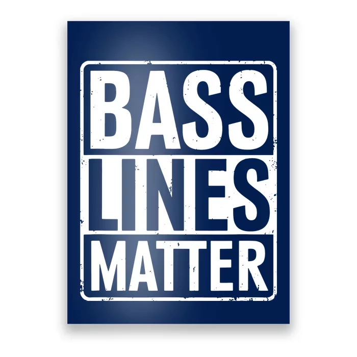 Bass Lines Matter Bass Guitar Player Bassist Poster