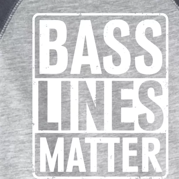 Bass Lines Matter Bass Guitar Player Bassist Toddler Fine Jersey T-Shirt