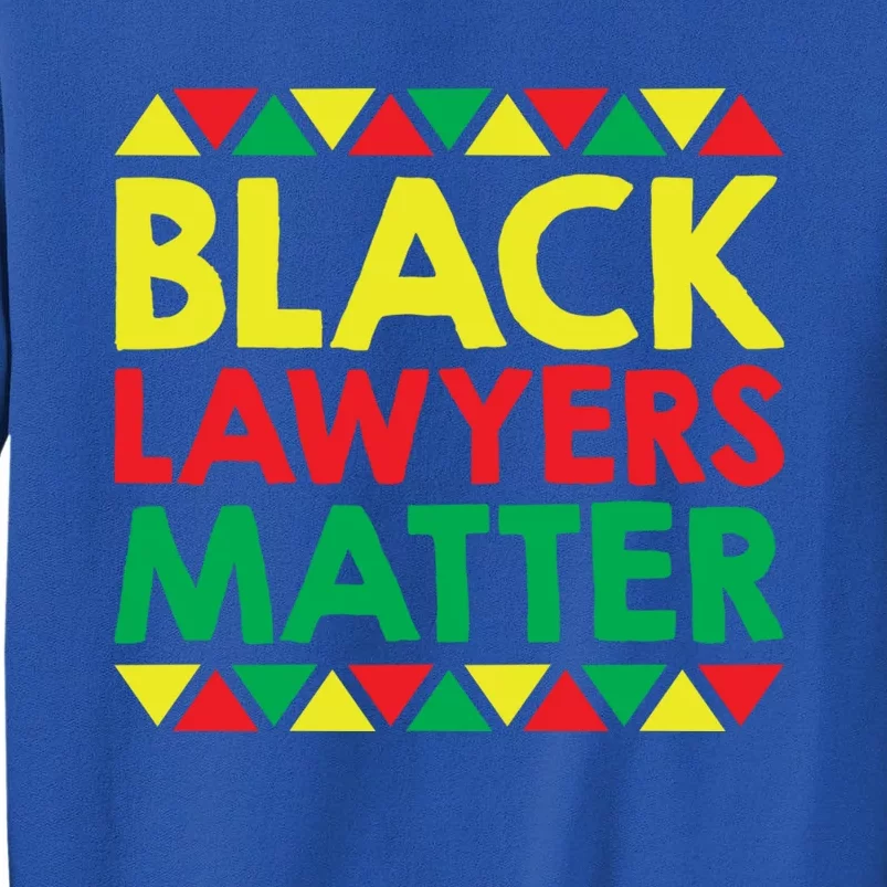 Black Lawyers Matter Gift African American And Black Pride Funny Gift Sweatshirt