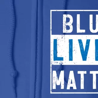 Blue Lives Matter Funny Police Officer Supporter Gift Great Gift Full Zip Hoodie