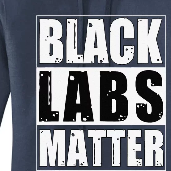 Black Labs Matter Funny Labrador Dog Lover Humor Women's Pullover Hoodie