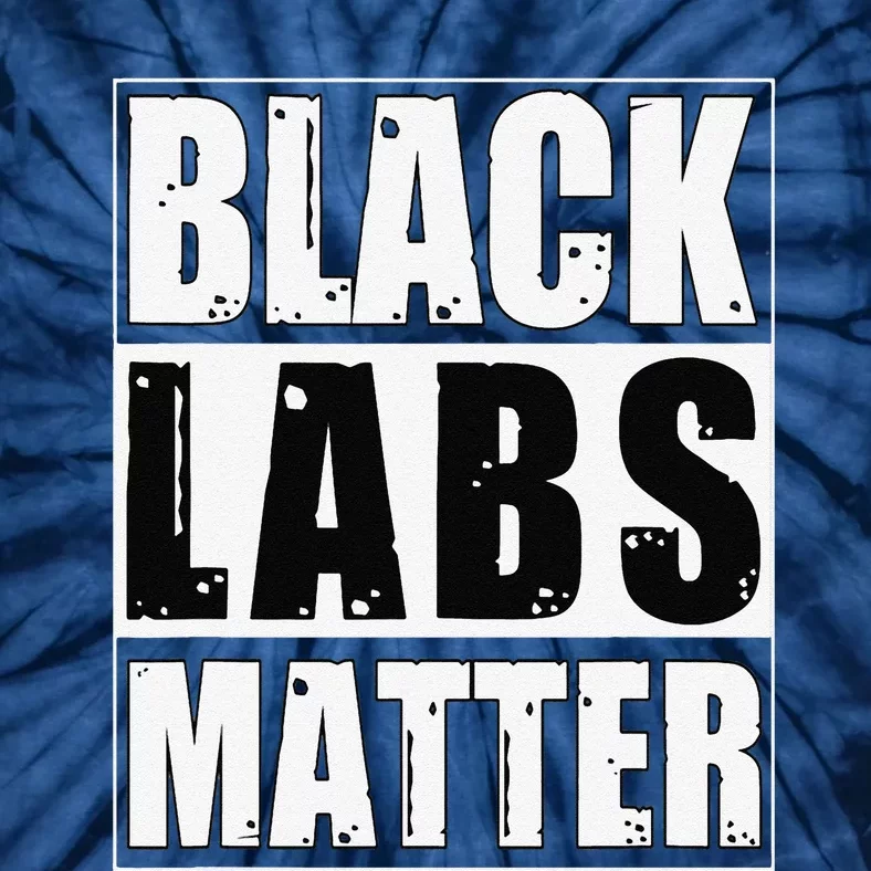 Black Labs Matter Funny Labrador Dog Lover Humor Tie-Dye T-Shirt