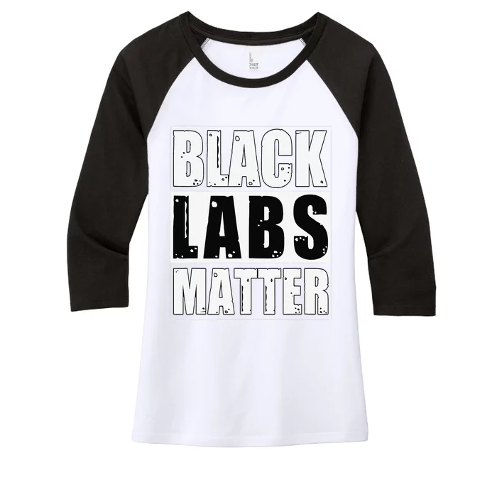 Black Labs Matter Funny Labrador Dog Lover Humor Women's Tri-Blend 3/4-Sleeve Raglan Shirt