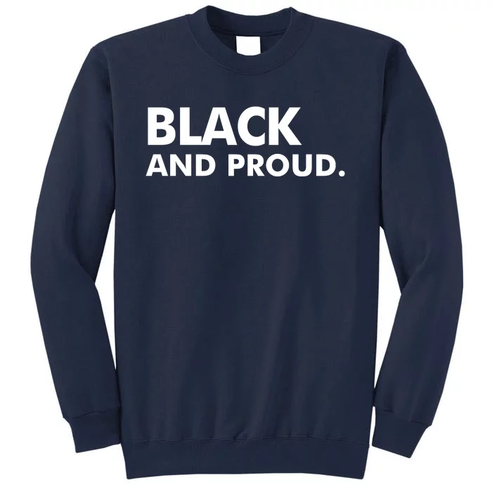 Black Lives Matter Black And Proud Tall Sweatshirt