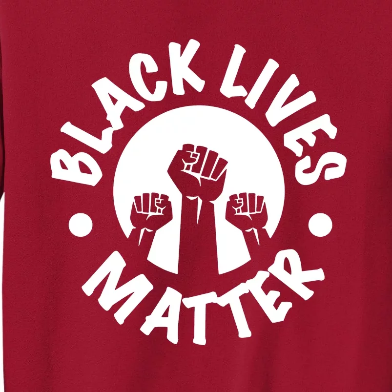 Black Lives Matter Tall Sweatshirt