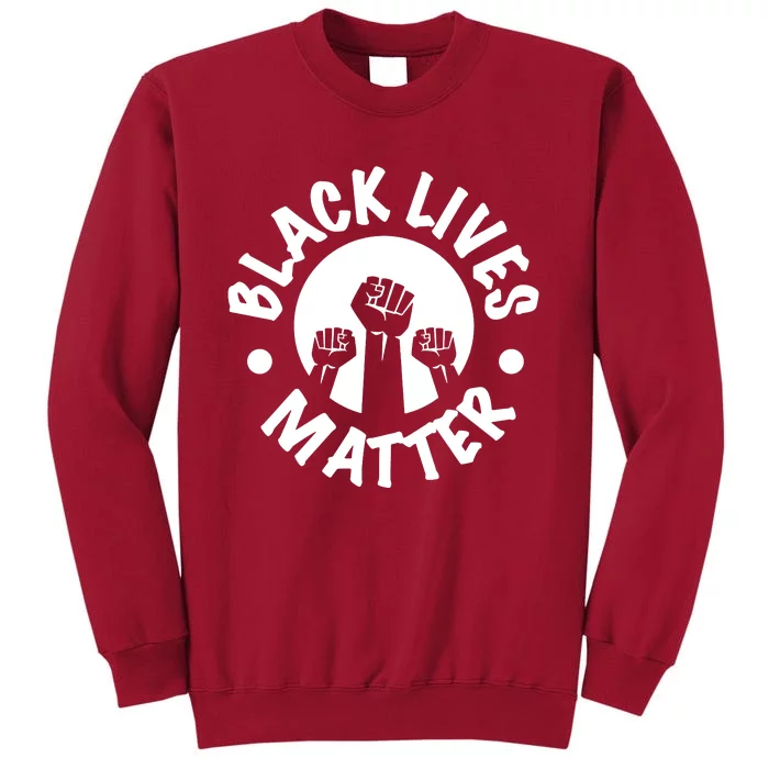 Black Lives Matter Tall Sweatshirt