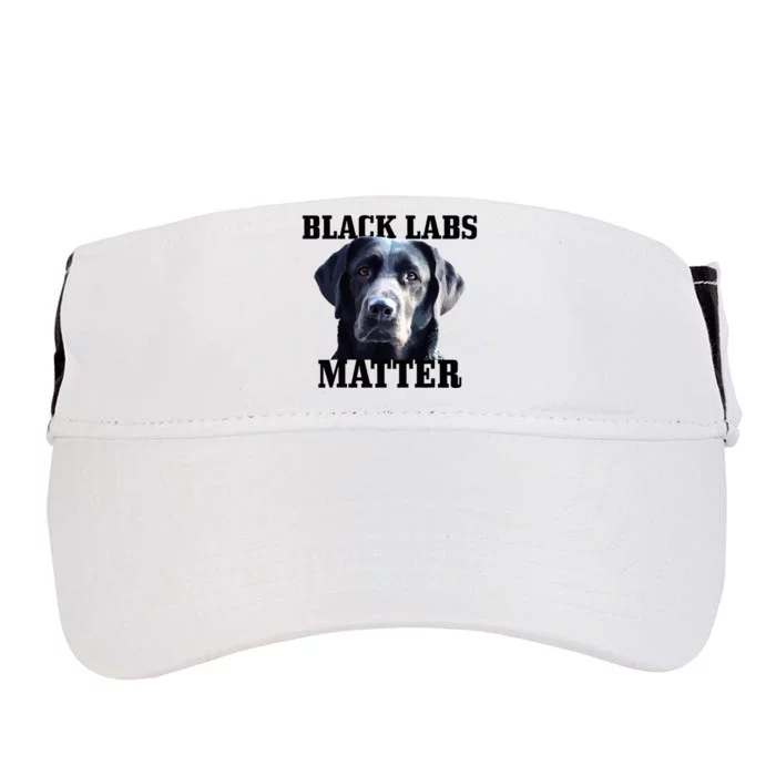 Black Labs Matter Labrador Retriever Mom Dad Dog Lover Adult Drive Performance Visor