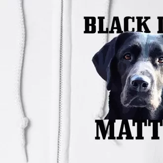 Black Labs Matter Labrador Retriever Mom Dad Dog Lover Full Zip Hoodie