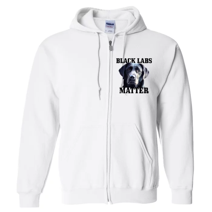 Black Labs Matter Labrador Retriever Mom Dad Dog Lover Full Zip Hoodie