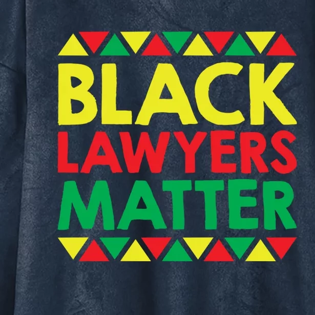 Black Lawyers Matter Gift African American And Black Pride Gift Hooded Wearable Blanket