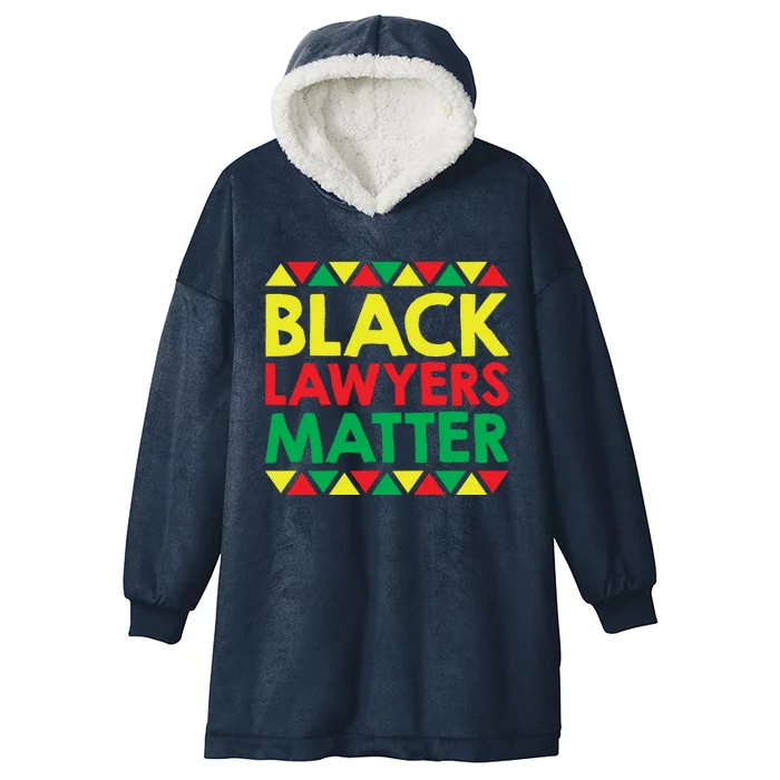 Black Lawyers Matter Gift African American And Black Pride Gift Hooded Wearable Blanket