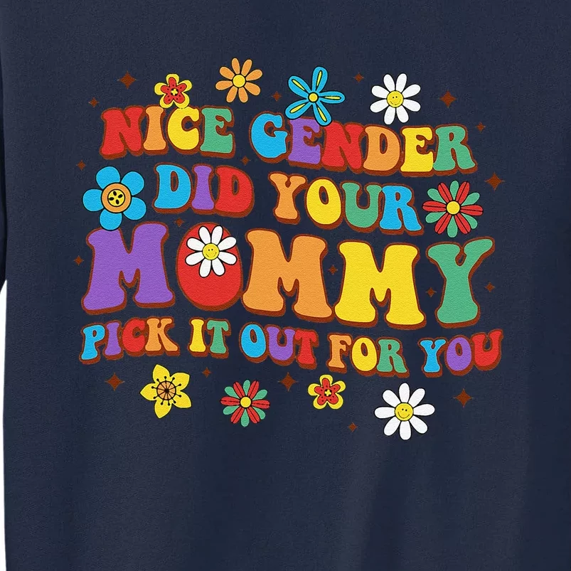 Binary Lgbt Nice Gender Did Your Mommy Pick It Out For You Tall Sweatshirt