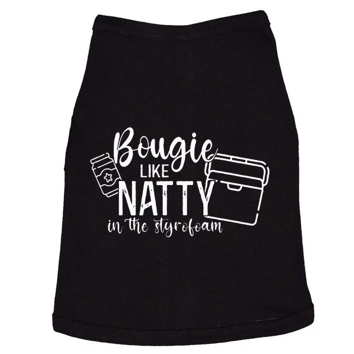 Bougie Like Natty In The Styrofoam Dad Bod Beer Humor Doggie Tank