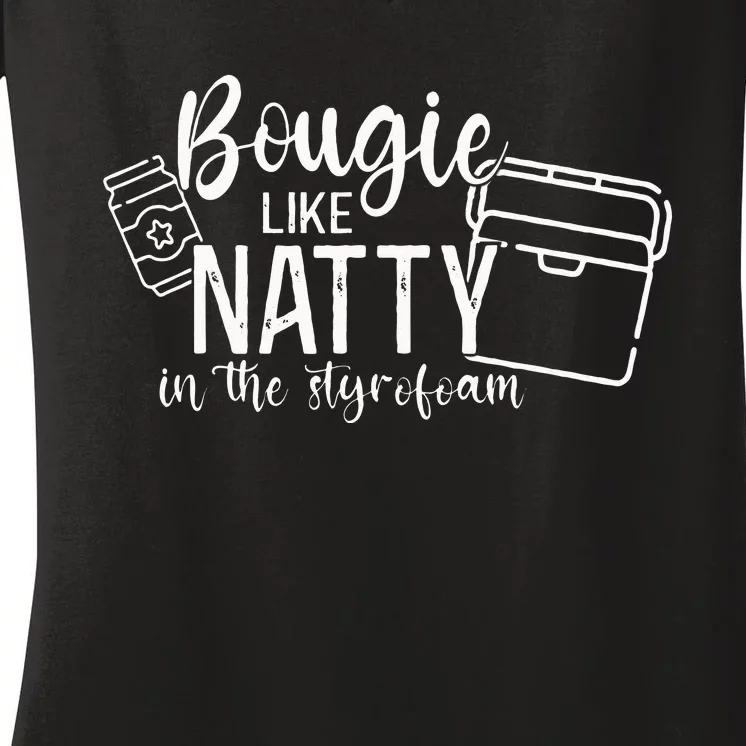 Bougie Like Natty In The Styrofoam Dad Bod Beer Humor Women's V-Neck T-Shirt