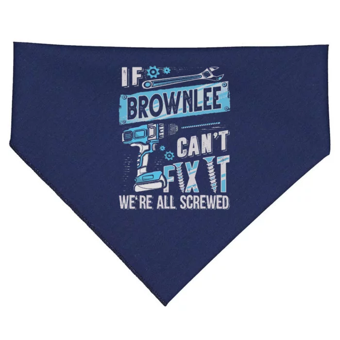 Brownlee Last Name If Brownlee CanT Fix It USA-Made Doggie Bandana