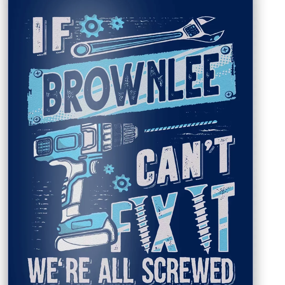 Brownlee Last Name If Brownlee CanT Fix It Poster