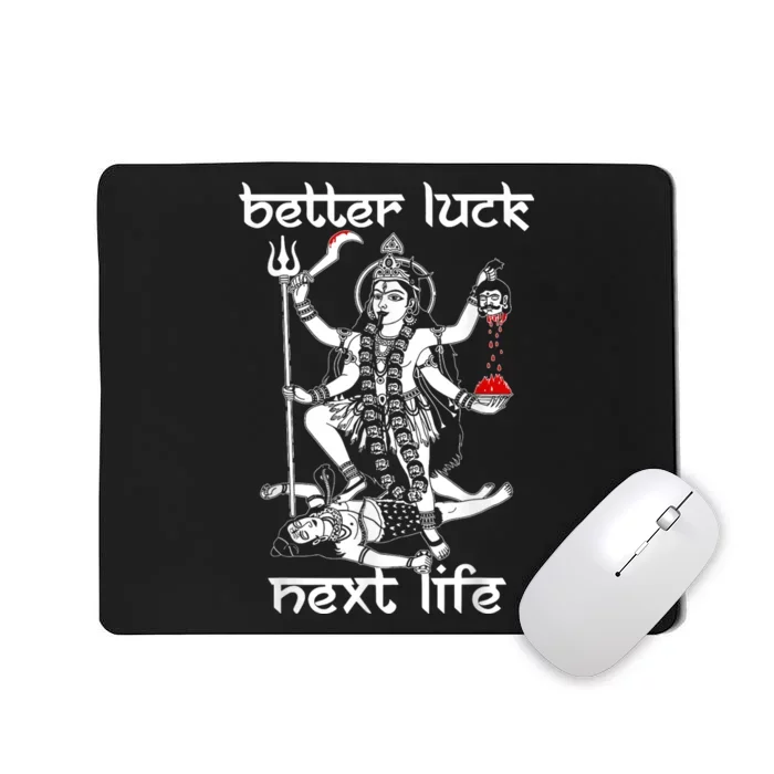 Better Luck Next Life Mousepad