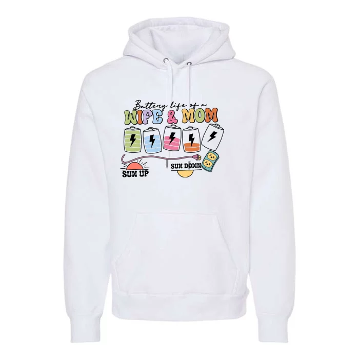 Battery Life Of A Wife & Mom Premium Hoodie