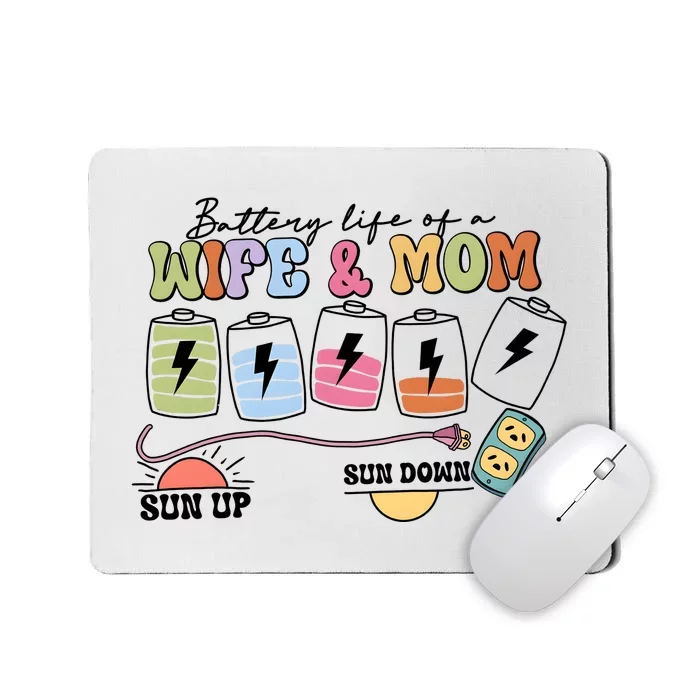 Battery Life Of A Wife & Mom Mousepad