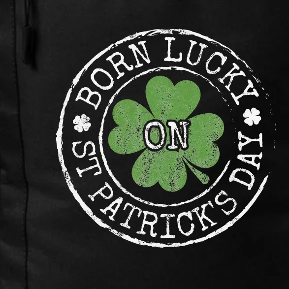 Born Lucky On St Patricks Day Irish Clovers Birthday Bday Daily Commute Backpack