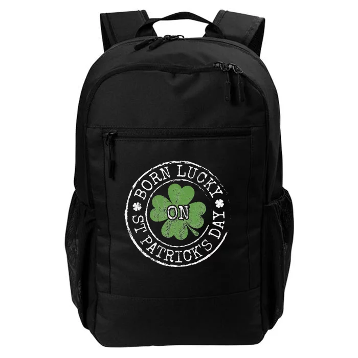 Born Lucky On St Patricks Day Irish Clovers Birthday Bday Daily Commute Backpack