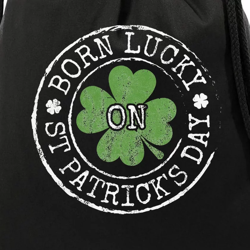 Born Lucky On St Patricks Day Irish Clovers Birthday Bday Drawstring Bag