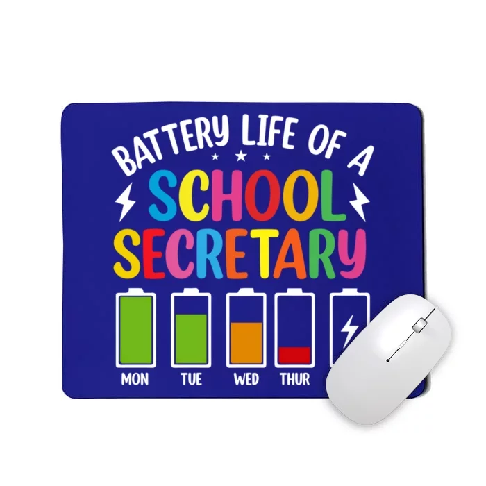 Battery Life Of A School Secretary Staff Teacher Principles Funny Gift Mousepad