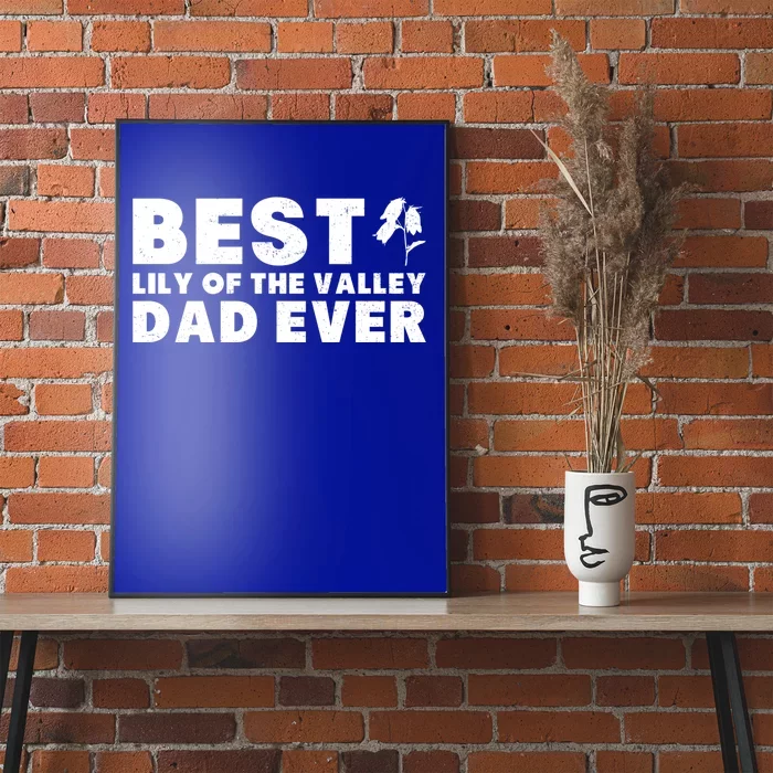 Best Lily Of The Valley Dad Ever Meaningful Gift Vintage Style Great Gift Poster