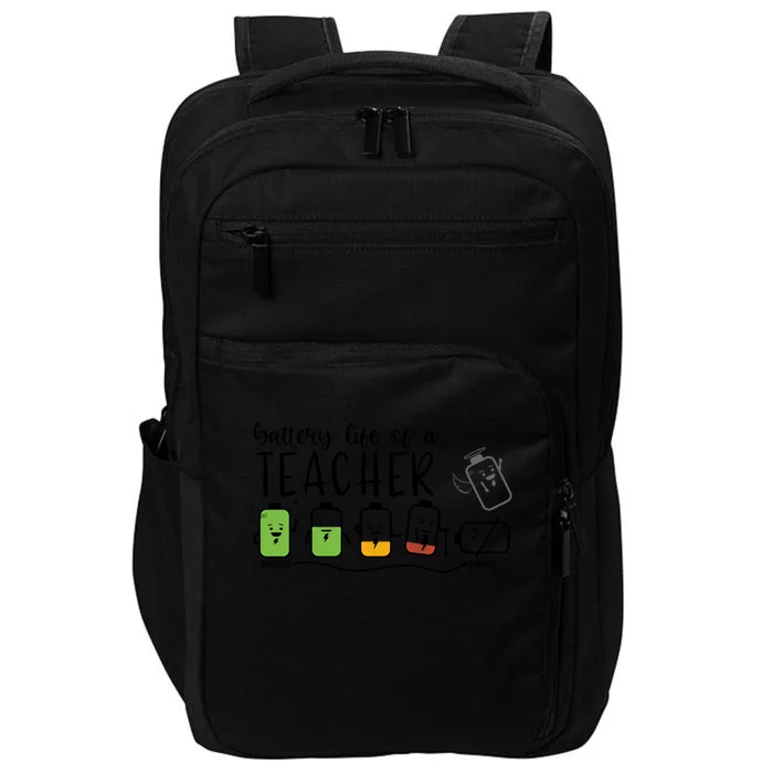 Battery Life Of A Teacher Back To School First Day Of School Cute Gift Impact Tech Backpack