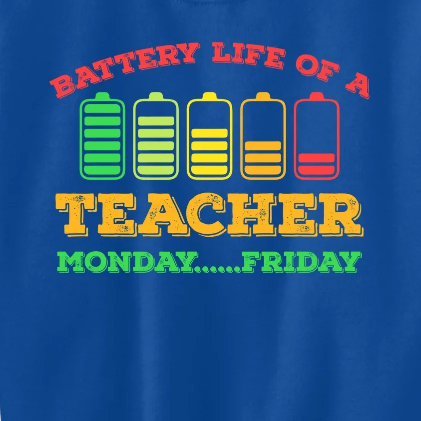 Battery Life Of A Teacher Battery Teacher Battery Life Cool Gift Kids Sweatshirt