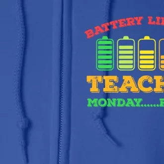 Battery Life Of A Teacher Battery Teacher Battery Life Cool Gift Full Zip Hoodie