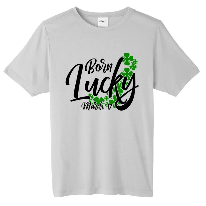 Born Lucky On Saint Patrick's Day Gift March 17th Birthday Meaningful Gift ChromaSoft Performance T-Shirt