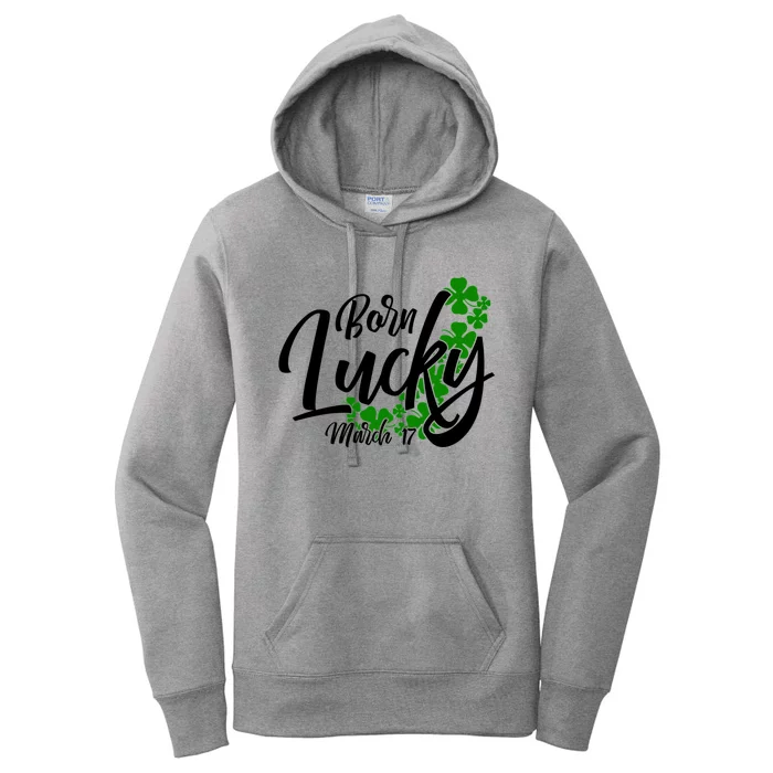 Born Lucky On Saint Patrick's Day Gift March 17th Birthday Meaningful Gift Women's Pullover Hoodie