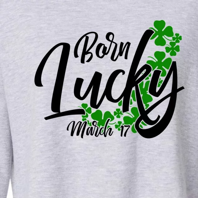 Born Lucky On Saint Patrick's Day Gift March 17th Birthday Meaningful Gift Cropped Pullover Crew