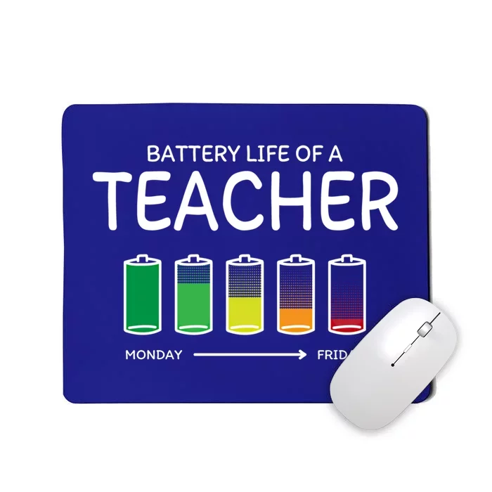 Battery Life Of A Teacher Friends Teaching Buddy Teach Funny Gift Mousepad