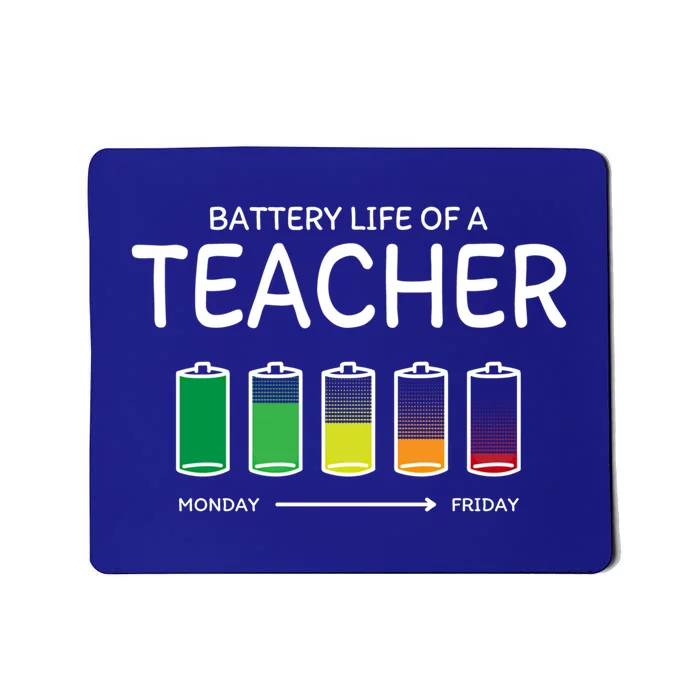 Battery Life Of A Teacher Friends Teaching Buddy Teach Funny Gift Mousepad