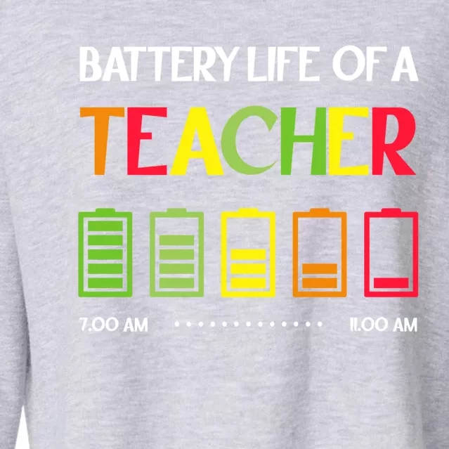 Battery Life Of A Teacher Funny Back To School Gift Cropped Pullover Crew