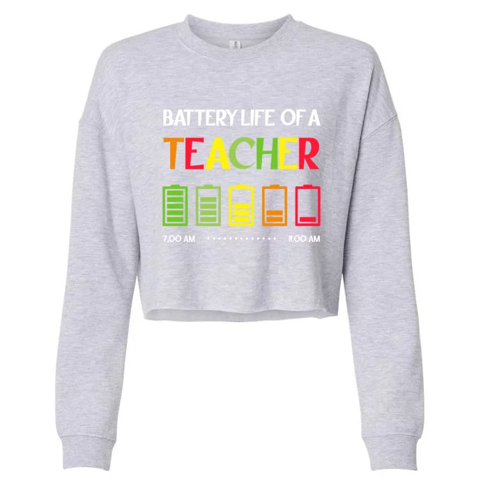 Battery Life Of A Teacher Funny Back To School Gift Cropped Pullover Crew