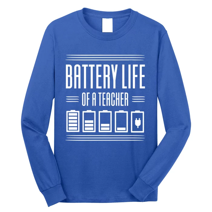 Battery Life Of A Teacher Great Gift Long Sleeve Shirt