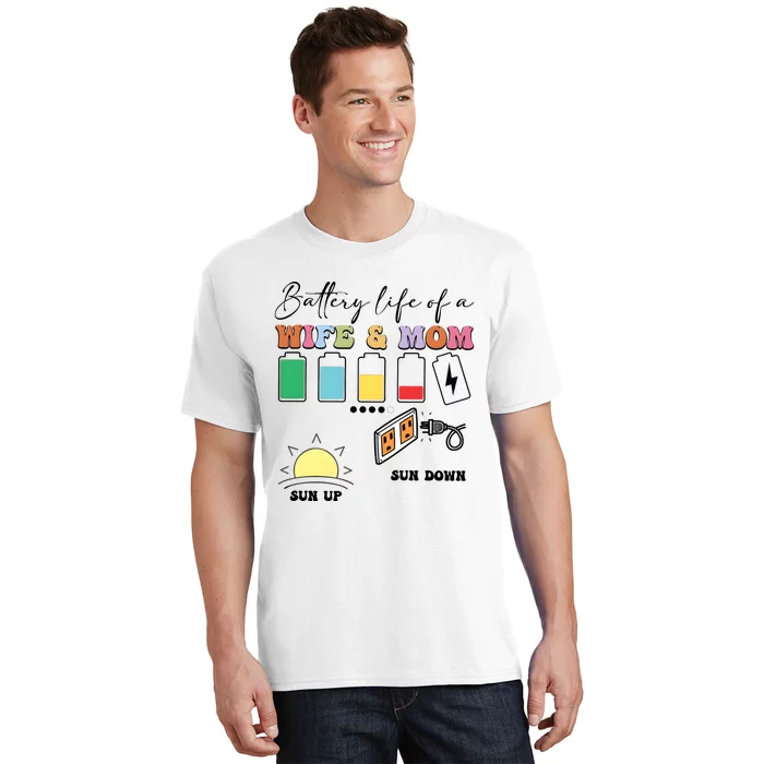 Battery Life Of A Wife & Mom T-Shirt