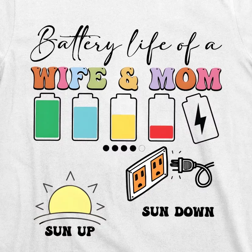 Battery Life Of A Wife & Mom T-Shirt