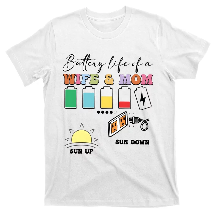 Battery Life Of A Wife & Mom T-Shirt