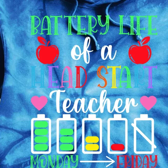 Battery Life Of An Head Start Teacher Monday Friday Virtual Gift Tie Dye Hoodie