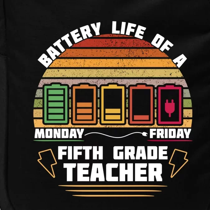 Battery Life Of Fifth Grade Teacher Funny Gift Impact Tech Backpack