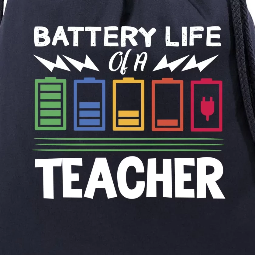 Battery Life Of Teacher Back To School For A Students Gift Drawstring Bag