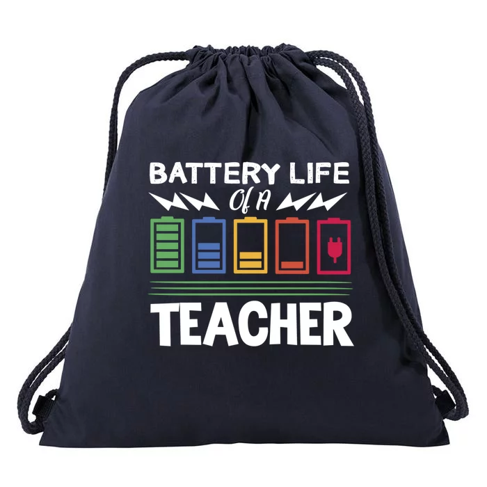 Battery Life Of Teacher Back To School For A Students Gift Drawstring Bag