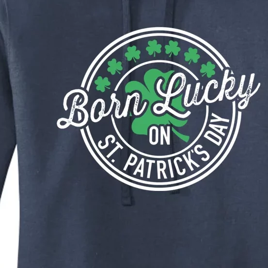 Born Lucky On St Patricks Day For Birthday Party Great Gift Women's Pullover Hoodie