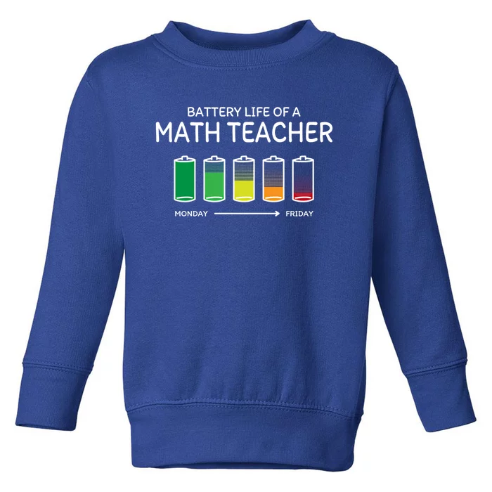 Battery Life Of A Math Teacher Friends Algebra Teacher Buddy Gift Toddler Sweatshirt