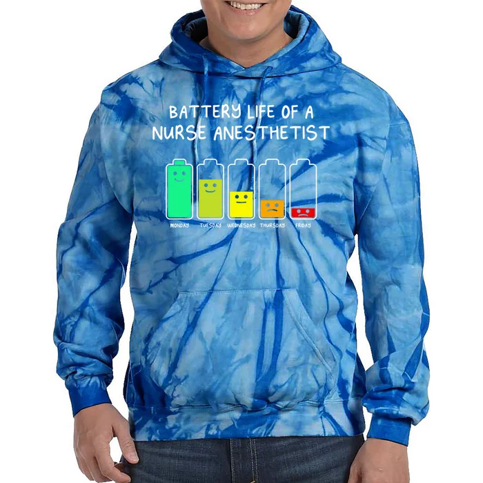 Battery Life Of A Nurse Anesthetist Funny Crna Humor Funny Gift Tie Dye Hoodie